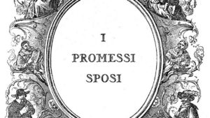 I Promessi Sposi, il capolavoro di Alessandro Manzoni
